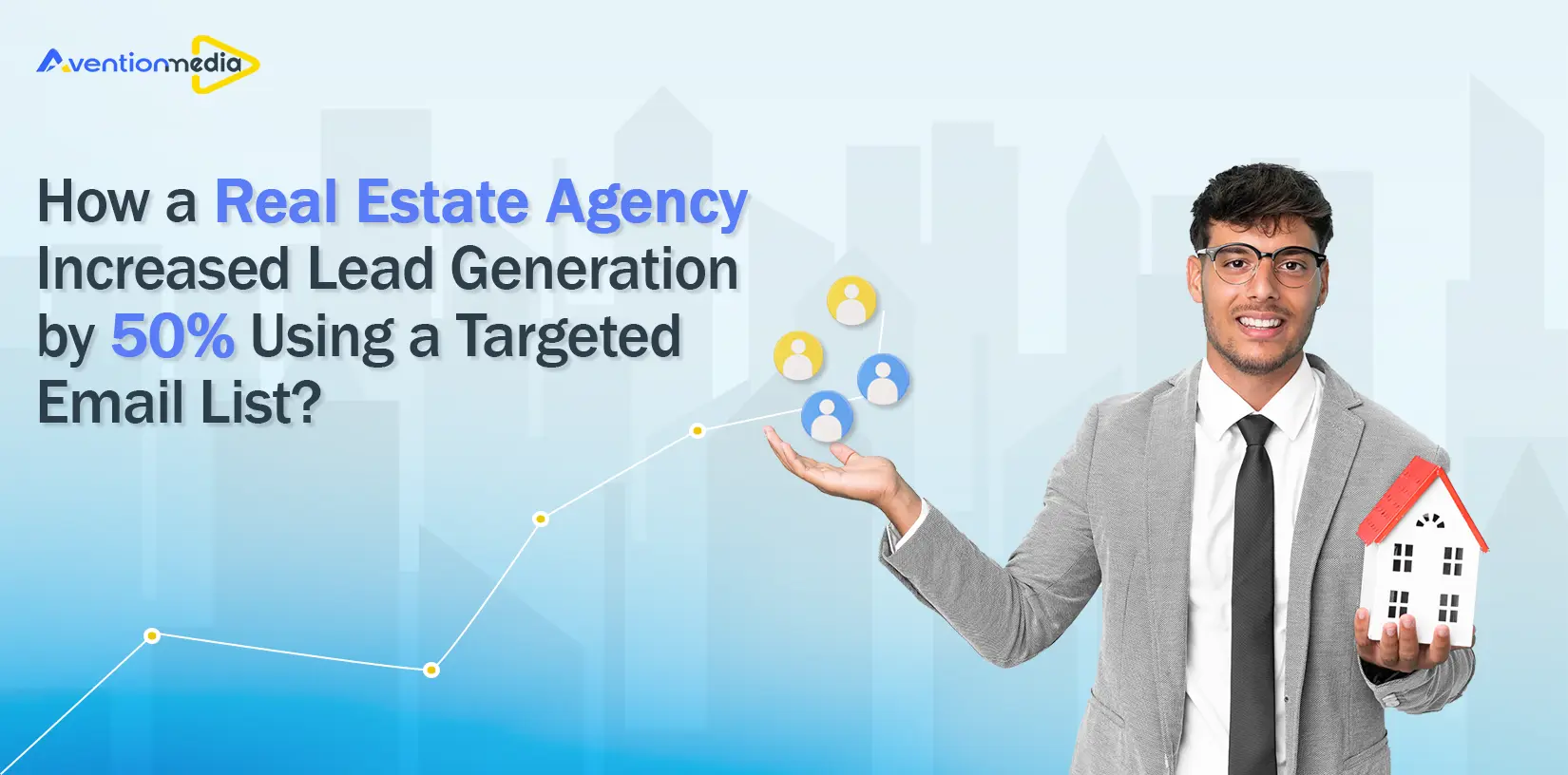 How a Real Estate Agency Increased Lead Generation by 50% Using a Targeted Email List