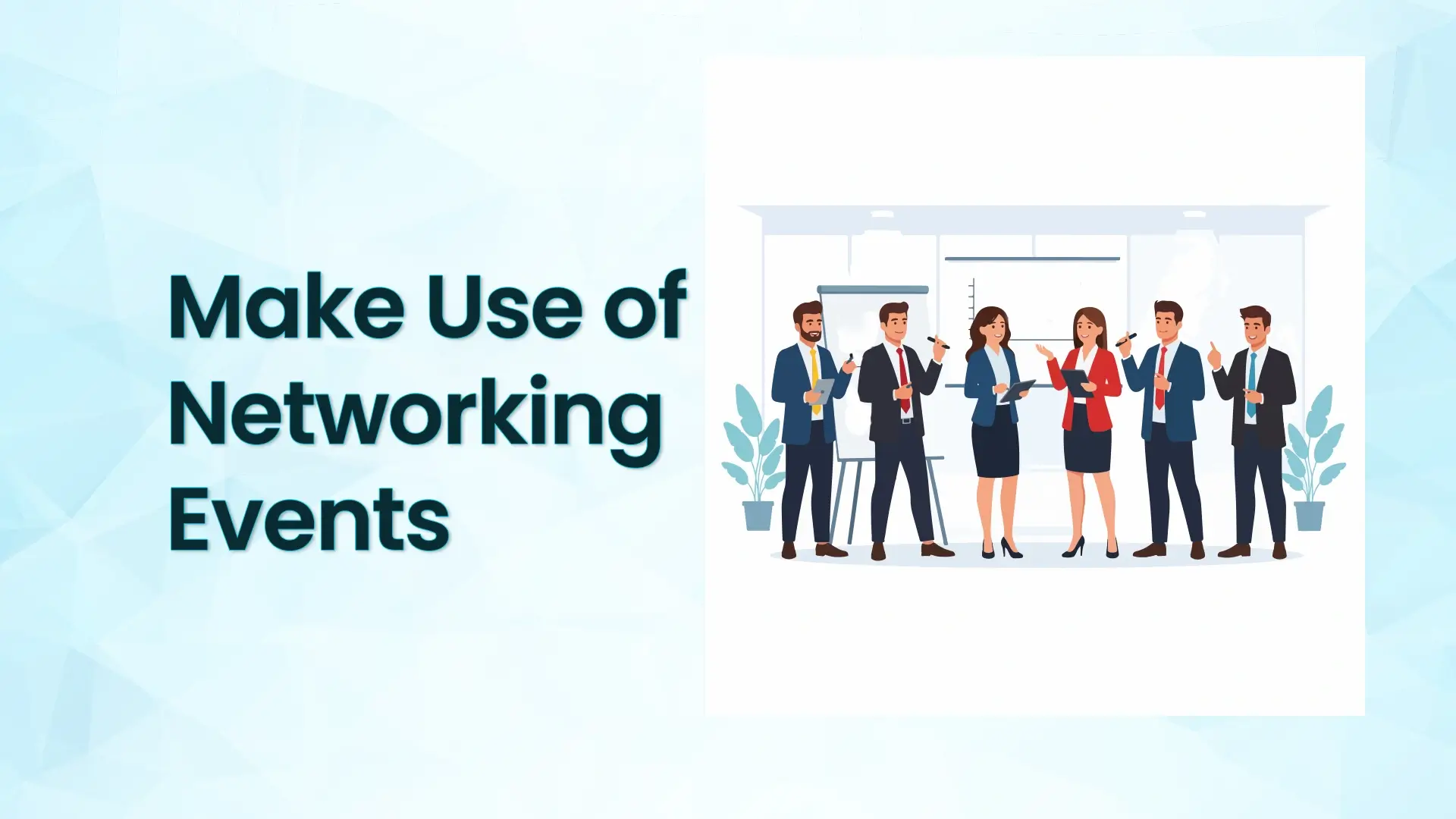 Make Use of Networking Events