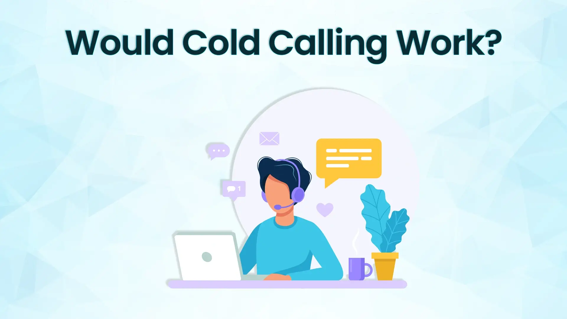Would Cold Calling Work? 
